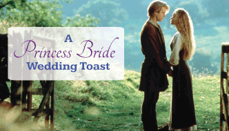 A Princess Bride Wedding Toast
